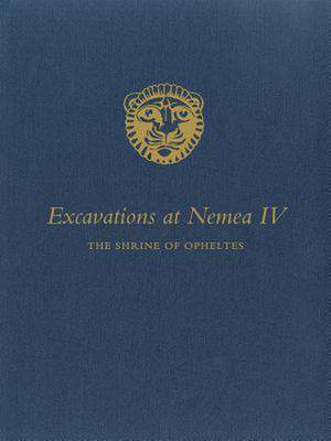 Excavations at Nemea IV – The Shrine of Opheltes de Jorge J. Bravo Iii