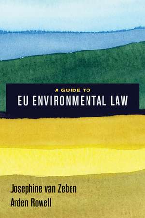 A Guide to EU Environmental Law de Josephine Van Zeben