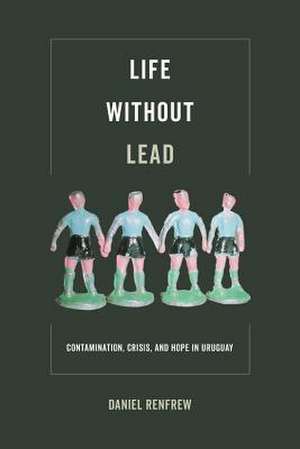 Life without Lead de Daniel Renfrew