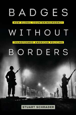 Badges Without Borders de Stuart Schrader