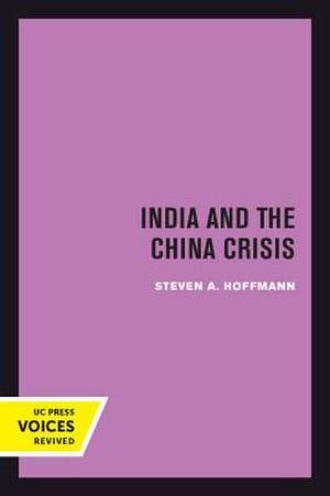 India and the China Crisis de Steven A. Hoffmann