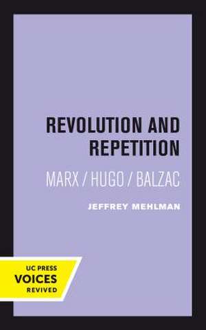 Revolution and Repetition – Marx/Hugo/Balzac de Jeffrey Mehlman