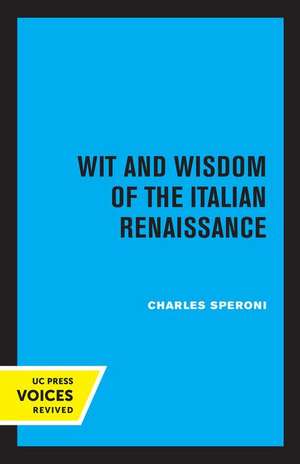 Wit and Wisdom of the Italian Renaissance de Charles Speroni