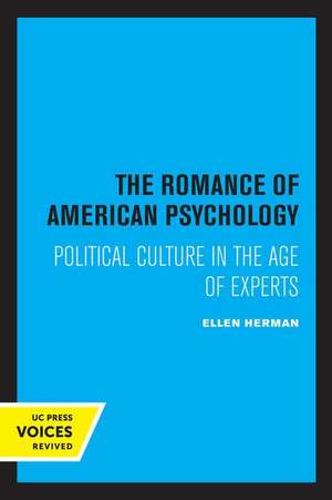 The Romance of American Psychology – Political Culture in the Age of Experts de Ellen Herman