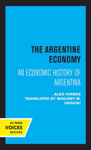 The Argentine Economy – An Economic History of Argentina de Aldo Ferrer