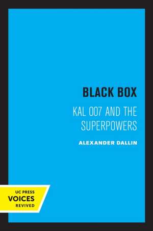 Black Box – KAL 007 and the Superpowers de Alexander Dallin