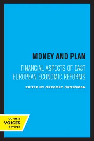 Money and Plan – Financial Aspects of East European Economic Reforms de Gregory Grossman