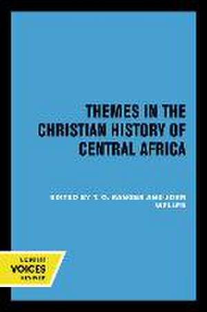 Themes in the Christian History of Central Africa de T. O. Ranger