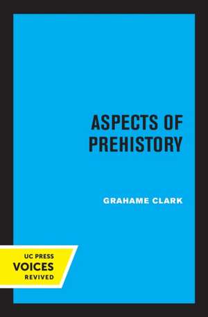 Aspects of Prehistory de Grahame Clark