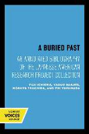 A Buried Past – An Annotated Bibliography of the Japanese American Research Project Collection de Yuji Ichioka