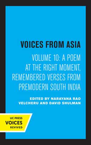 A Poem at the Right Moment – Remembered Verses from Premodern South India de Velcheru Narayana Rao