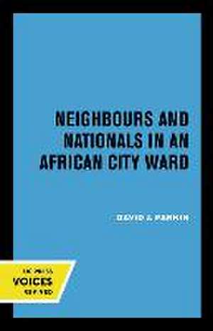 Neighbours and Nationals in an African City Ward de David Parkin