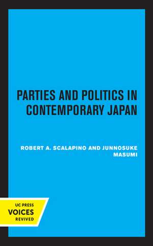 Parties and Politics in Contemporary Japan de Robert A. Scalapino