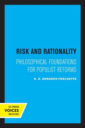 Risk and Rationality – Philosophical Foundations for Populist Reforms de K. S. Shrader–frechet