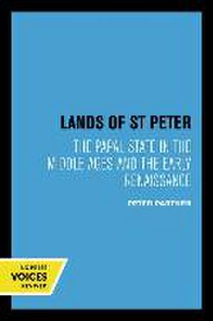 The Lands of St Peter – The Papal State in the Middle Ages and the Early Renaissance de Peter Partner