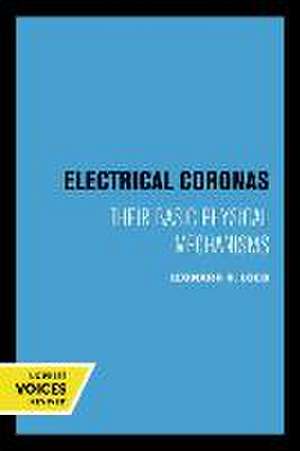 Electrical Coronas – Their Basic Physical Mechanisms de Leonard B. Loeb