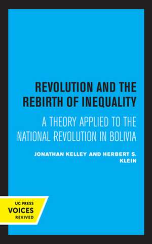 Revolution and the Rebirth of Inequality – A Theory Applied to the National Revolution in Bolivia de Johathan Kelley