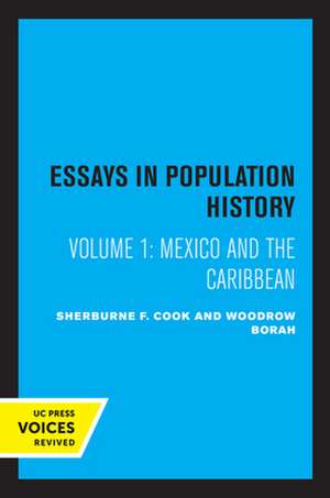 Essays in Population History, Volume One – Mexico and the Caribbean de Sherburne F. Cook