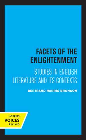 Facets of the Enlightenment – Studies in English Literature and Its Contexts de Bertrand H. Bronson