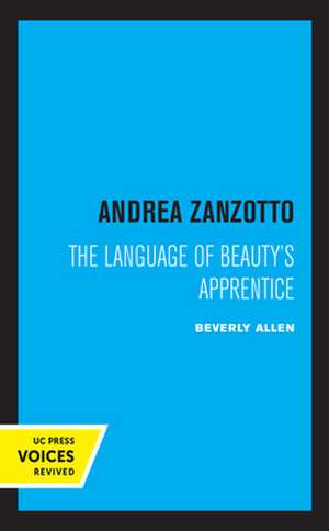 Andrea Zanzotto – The Language of Beauty′s Apprentice de Beverly C. Allen