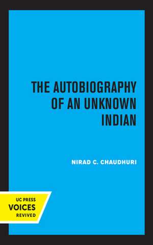 The Autobiography of an Unknown Indian de Nirad C. Chaudhuri