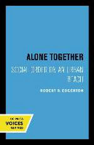 Alone Together – Social Order on an Urban Beach de Robert B. Edgerton