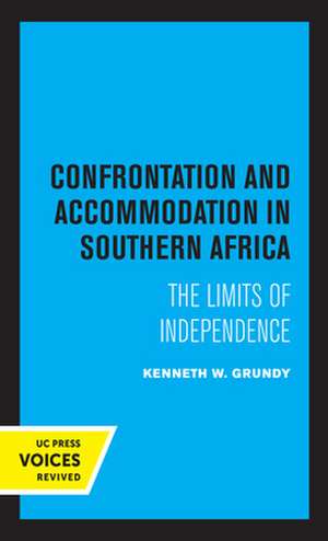 Confrontation and Accommodation in Southern Africa de Kenneth Grundy