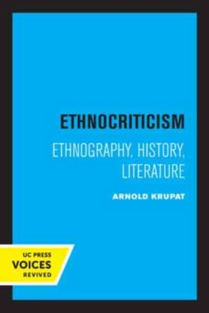 Ethnocriticism – Ethnography, History, Literature de Arnold Krupat