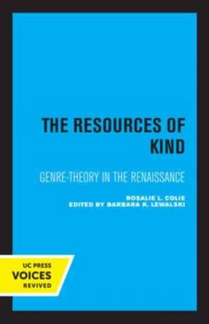 The Resources of Kind – Genre–Theory in the Renaissance de Rosalie Colie