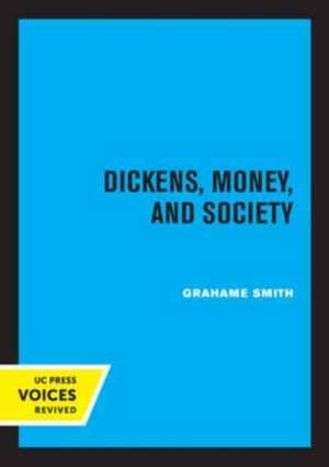 Dickens, Money, and Society de Grahame Smith