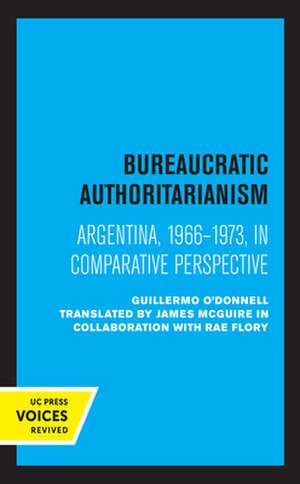 Bureaucratic Authoritarianism – Argentina 1966–1973 in Comparative Perspective de Guillermo O`donnell