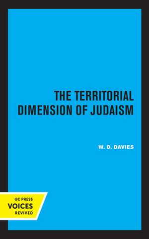 The Territorial Dimension of Judaism de W. D. Davies