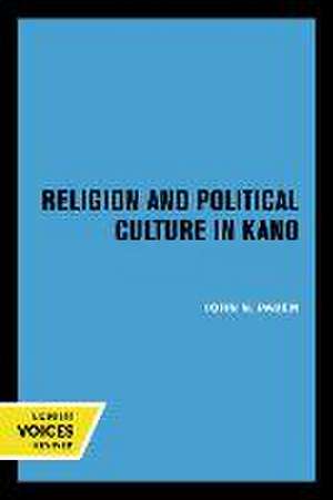 Religion and Political Culture in Kano de John N. Paden