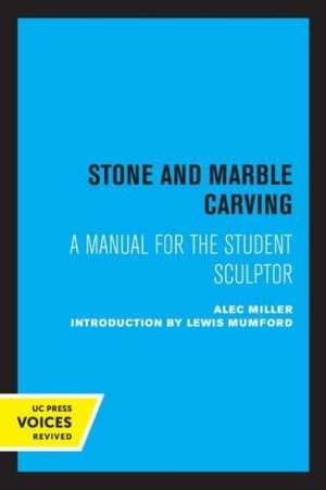 Stone and Marble Carving – A Manual for the Student Sculptor de Alec Miller