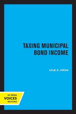 Taxing Municipal Bond Income de Lyle C. Fitch