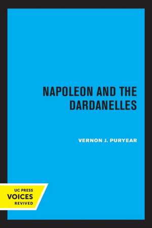 Napoleon and the Dardanelles de Vernon J. Puryear