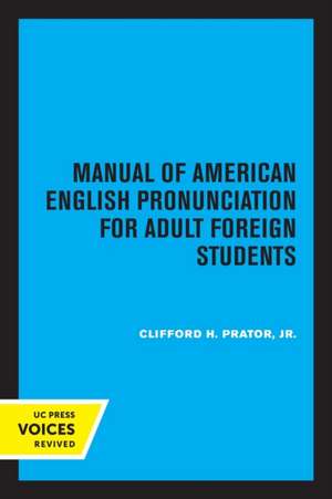 Manual of American English Pronunciation for Adult Foreign Students de Clifford H. Prator