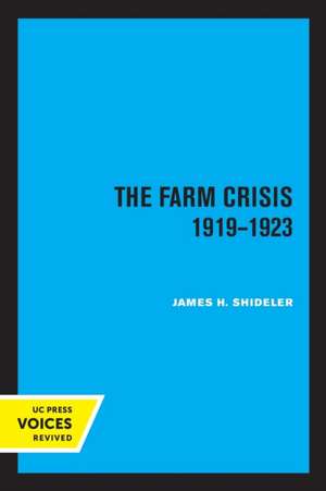 The Farm Crisis, 1919–1923 de James H. Shideler