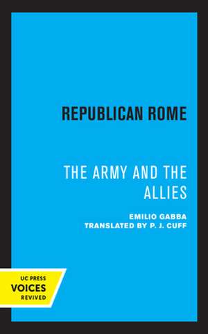 Republican Rome – The Army and the Allies de Emilio Gabba