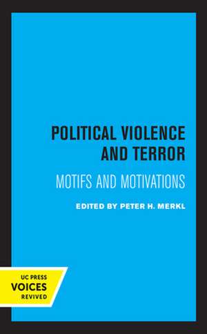 Political Violence and Terror – Motifs and Motivations de Peter H. Merkl