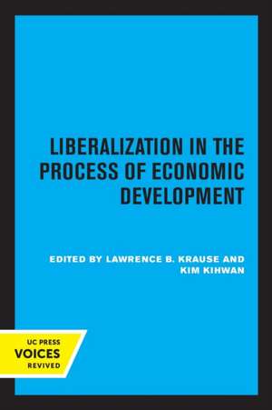 Liberalization in the Process of Economic Development de Lawrence B. Krause