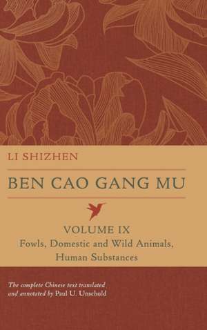 Ben Cao Gang Mu, Volume IX – Fowls, Domestic and Wild Animals, Human Substances de Li Shizhen