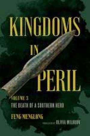 Kingdoms in Peril, Volume 3 – The Death of a Southern Hero de Olivia Milburn