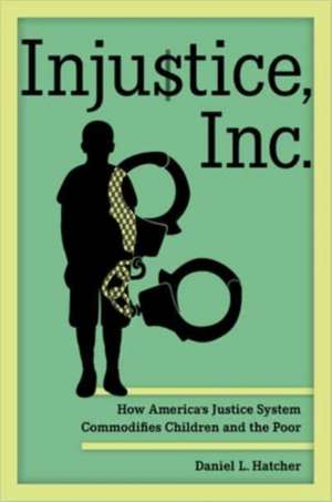 Injustice, Inc. de Daniel L. Hatcher