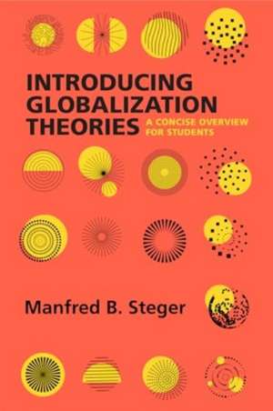 Introducing Globalization Theories de Manfred B. Steger