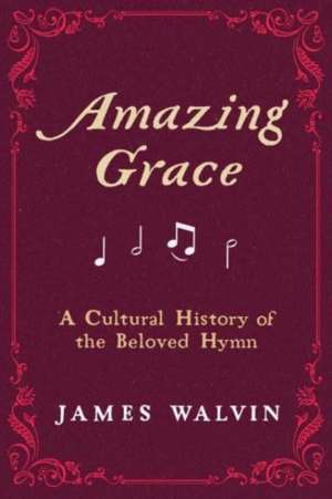 Amazing Grace de James Walvin