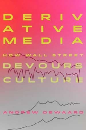 Derivative Media de Andrew Dewaard