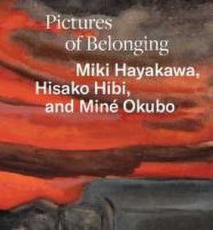 Pictures of Belonging – Miki Hayakawa, Hisako Hibi, and Miné Okubo de Shipu Wang