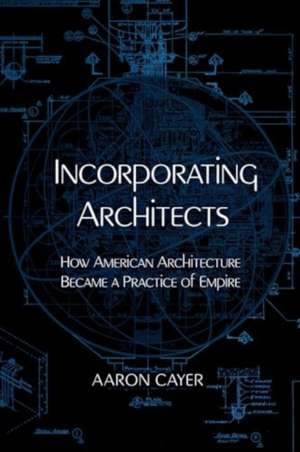 Incorporating Architects de Aaron Cayer