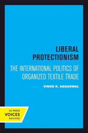 Liberal Protectionism de Vinod K. Aggarwal